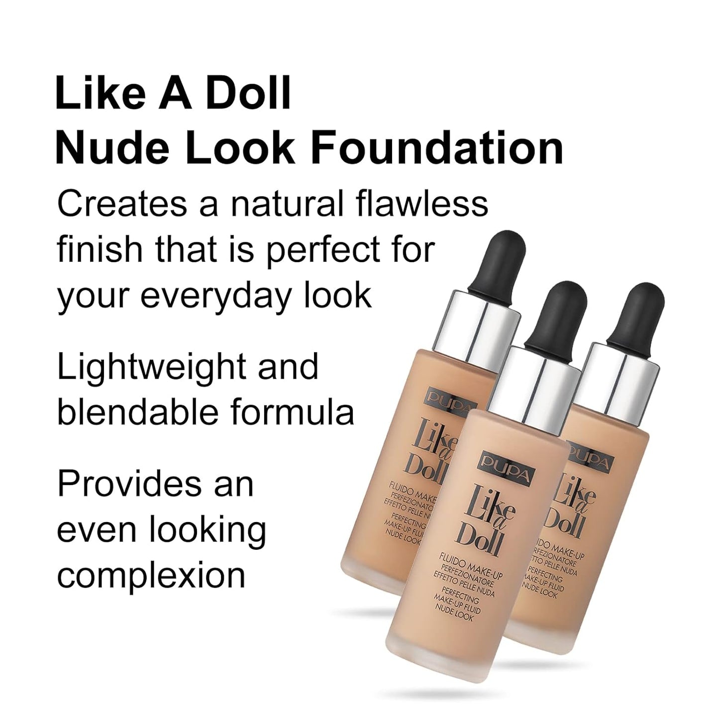 PUPA Milano Like A Doll Perfecting Make-Up Fluid Nude Look Foundation - Light Texture - Natural, Radiant Results - Nude Skin Effect - For All Skin Types - Blends Perfectly - Light Beige - 1.01 Oz